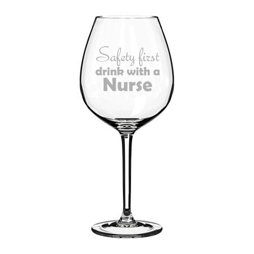 20 oz Jumbo Wine Glass Funny Safety First Drink With A Nurse,MIP