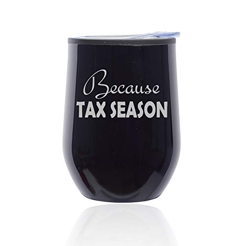 Stemless Wine Tumbler Coffee Travel Mug Glass With Lid Because Tax Season Funny CPA Accountant (Midnight Black)