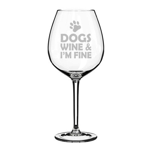 Wine Glass Goblet Dogs Wine & I'm Fine (20 oz Jumbo)