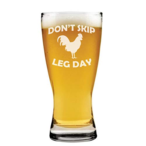 15 oz Beer Pilsner Glass Don't Skip Leg Day Chicken Funny