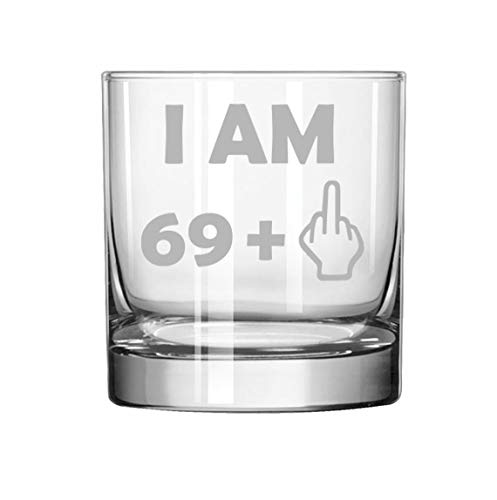 11 oz Rocks Whiskey Highball Glass 70th Birthday I Am 69 Plus Funny