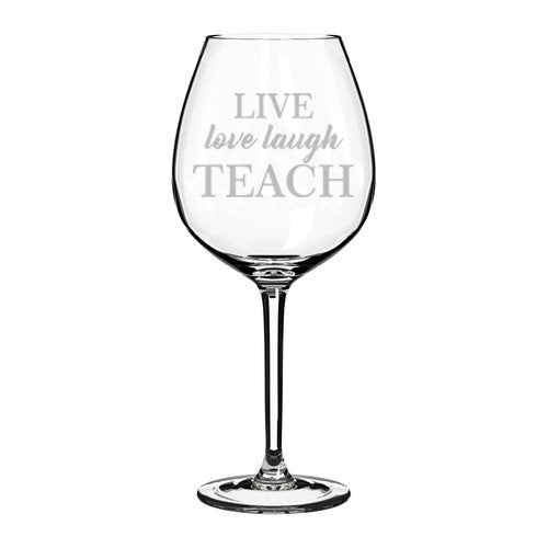 Wine Glass Goblet Live Love Laugh Teach Teacher (20 oz Jumbo)