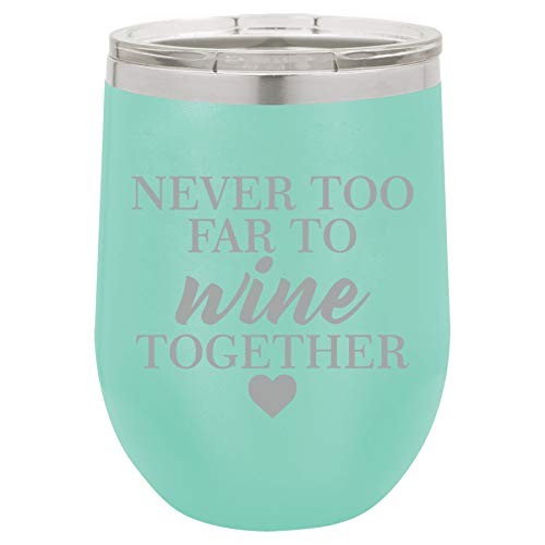 12 oz Double Wall Vacuum Insulated Stainless Steel Stemless Wine Tumbler Glass Coffee Travel Mug With Lid Never To Far To Wine Together Best Friend Sister Mother Long Distance (Teal)