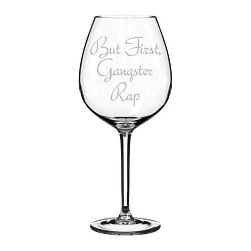 Wine Glass Goblet Funny But First, Gangster Rap (20 oz Jumbo)