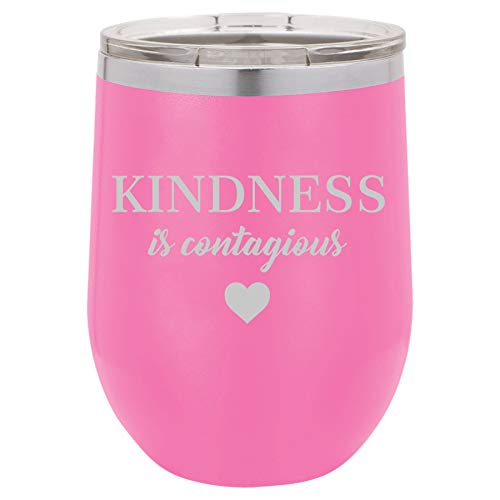 12 oz Double Wall Vacuum Insulated Stainless Steel Stemless Wine Tumbler Glass Coffee Travel Mug With Lid Kindness Is Contagious (Hot-Pink)