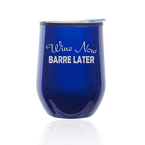Stemless Wine Tumbler Coffee Travel Mug Glass With Lid Wine Now Barre Later (Blue)