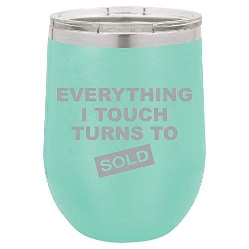 12 oz Double Wall Vacuum Insulated Stainless Steel Stemless Wine Tumbler Glass Coffee Travel Mug With Lid Everything I Touch Turns To Sold Sales Real Estate Agent Sales (Teal)