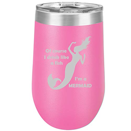 16 oz Double Wall Vacuum Insulated Stainless Steel Stemless Wine Tumbler Glass Coffee Travel Mug With Lid Of Course I Drink Like A Fish I'm A Mermaid Funny (Hot Pink)