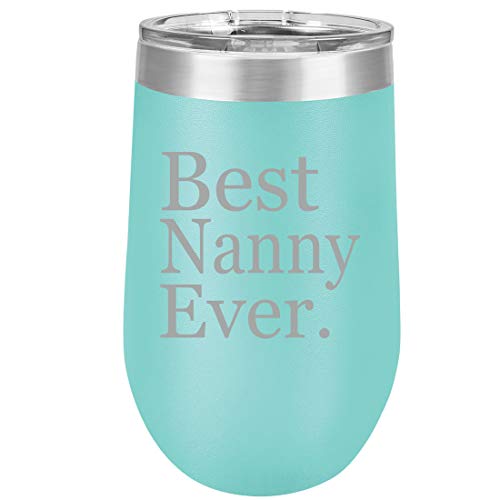 16 oz Double Wall Vacuum Insulated Stainless Steel Stemless Wine Tumbler Glass Coffee Travel Mug With Lid Best Nanny Ever (Teal)