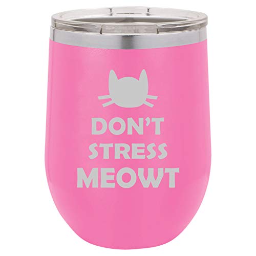 12 oz Double Wall Vacuum Insulated Stainless Steel Stemless Wine Tumbler Glass Coffee Travel Mug With Lid Don't Stress Meowt Cat Funny (Hot Pink)