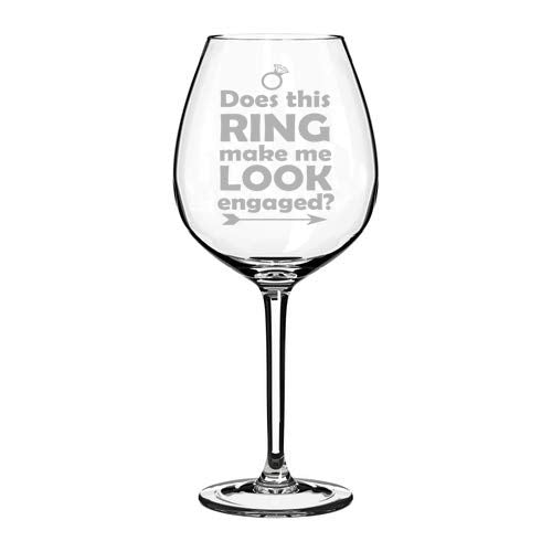 Wine Glass Goblet Does This Ring Make Me Look Engaged Engagement (20 oz Jumbo)