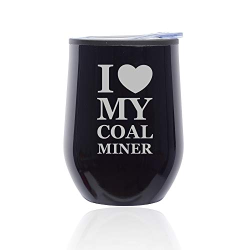 Stemless Wine Tumbler Coffee Travel Mug Glass With Lid I Love My Coal Miner (Midnight Black)