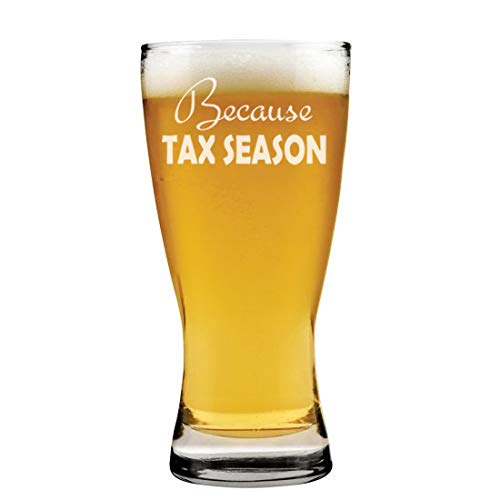 15 oz Beer Pilsner Glass Because Tax Season Funny CPA Accountant