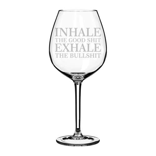 Wine Glass Goblet Funny Inhale The Good Exhale The Bull (20 oz Jumbo)