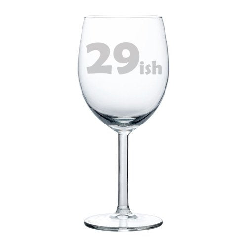 Wine Glass Goblet 30th Birthday Funny 29ish (10 oz)