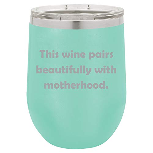 12 oz Double Wall Vacuum Insulated Stainless Steel Stemless Wine Tumbler Glass Coffee Travel Mug With Lid This Wine Pairs Beautifully With Motherhood Funny Mom Mother (Teal)