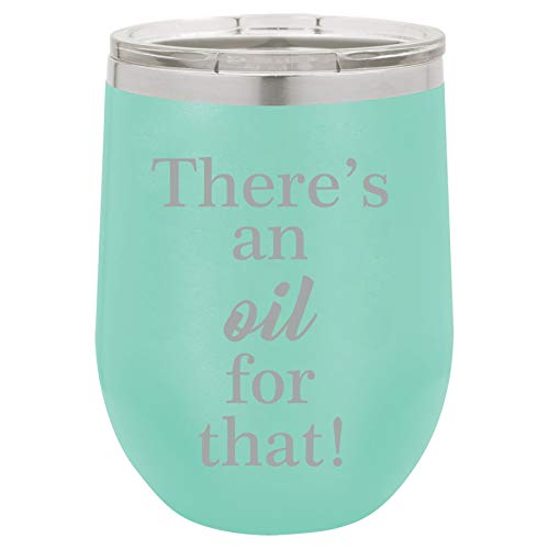 12 oz Double Wall Vacuum Insulated Stainless Steel Stemless Wine Tumbler Glass Coffee Travel Mug With Lid There's An Oil For That Essential Oils (Teal)