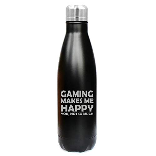 17 oz. Double Wall Vacuum Insulated Stainless Steel Water Bottle Travel Mug Cup Funny Gaming Makes Me Happy You Not So Much (Black)