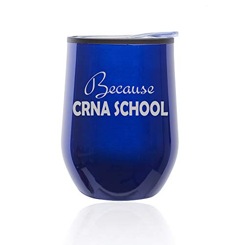 Stemless Wine Tumbler Coffee Travel Mug Glass With Lid Because CRNA School Nurse Anesthetist