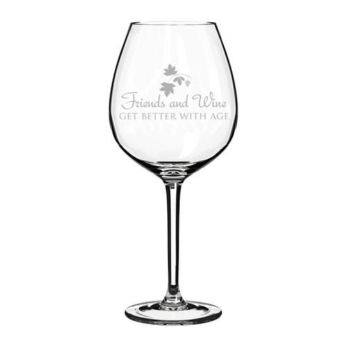 Wine Glass Goblet Friends and Wine get better with age (20 oz Jumbo)