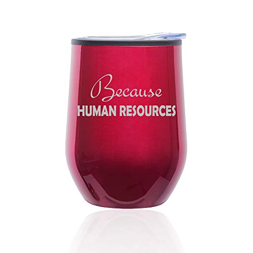 Stemless Wine Tumbler Coffee Travel Mug Glass With Lid Because Human Resources HR Funny (Fuchsia)