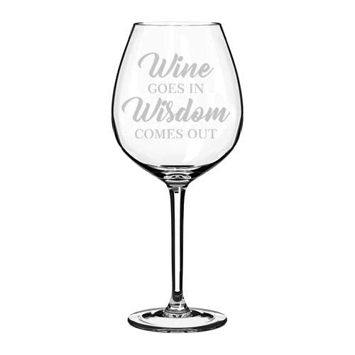 Wine Glass Goblet Funny Wine Goes In Wisdom Comes Out (20 oz Jumbo)