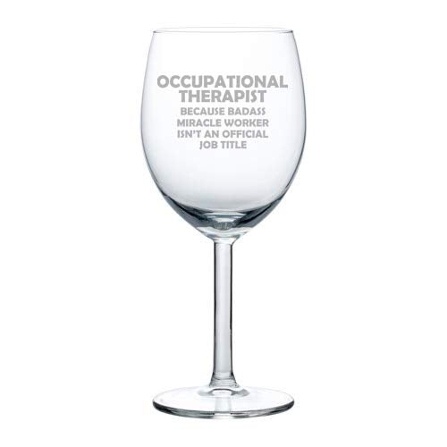 Wine Glass Goblet Occupational Therapist Miracle Worker Job Title Funny (10 oz)