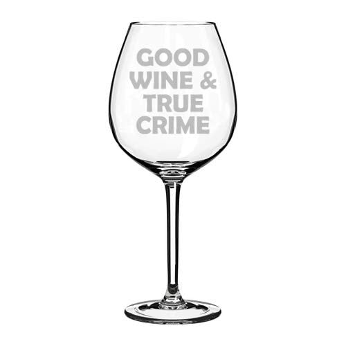 Wine Glass Goblet Good Wine And True Crime (20 oz Jumbo)