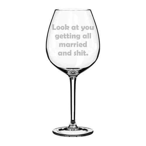 Wine Glass Goblet Funny Engagement Wedding Bride Groom Look At You Getting All Married (20 oz Jumbo)