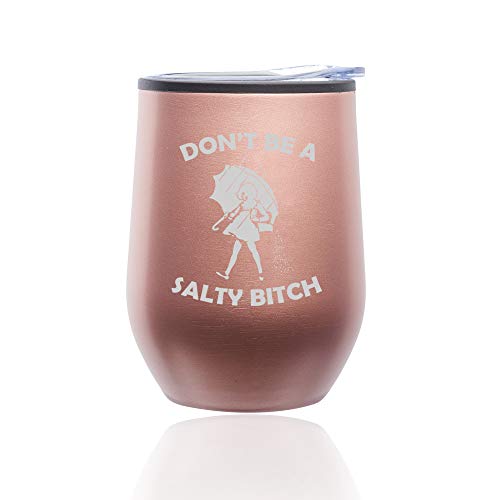 Stemless Wine Tumbler Coffee Travel Mug Glass With Lid Don't Be A Salty Btch Funny (Rose Gold)