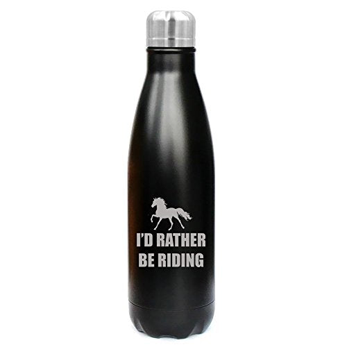 17 oz. Double Wall Vacuum Insulated Stainless Steel Water Bottle Travel Mug Cup I'd Rather Be Riding Horse (Black)