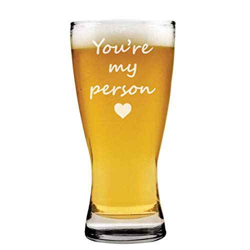 15 oz Beer Pilsner Glass You're My Person