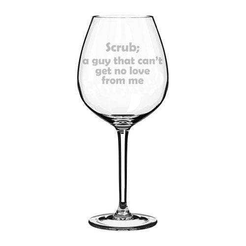 Wine Glass Goblet Funny Scrub (20 oz Jumbo)