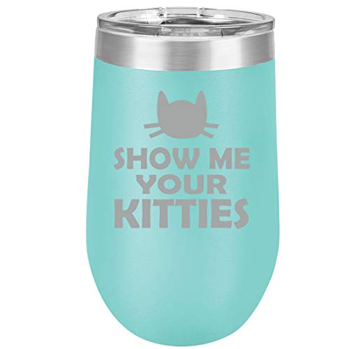 16 oz Double Wall Vacuum Insulated Stainless Steel Stemless Wine Tumbler Glass Coffee Travel Mug With Lid Show Me Your Kitties Funny Cat (Teal)