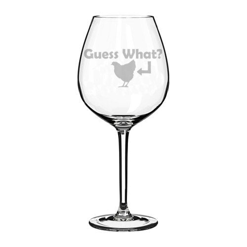 Wine Glass Goblet Funny Guess What Chicken (20 oz Jumbo)