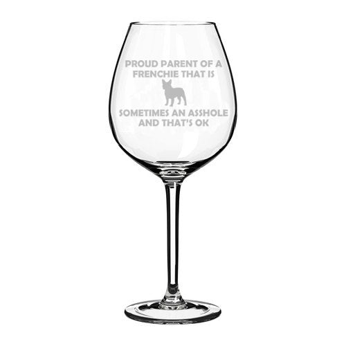 Wine Glass Goblet Funny Proud Parent French Bulldog Frenchie (20 oz Jumbo)