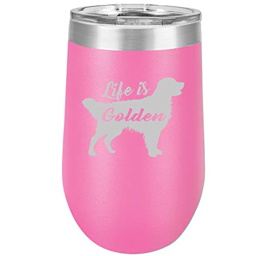 16 oz Double Wall Vacuum Insulated Stainless Steel Stemless Wine Tumbler Glass Coffee Travel Mug With Lid Golden Retriever 'Life is Golden' (Hot Pink)