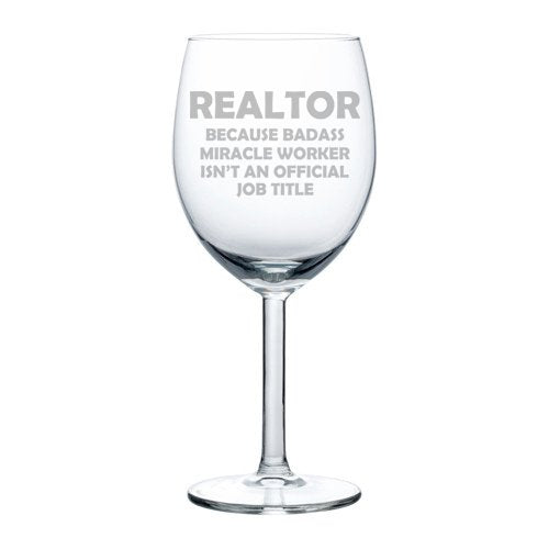 Wine Glass Goblet Funny Job Title Miracle Worker Real Estate Agent Realtor (10 oz)