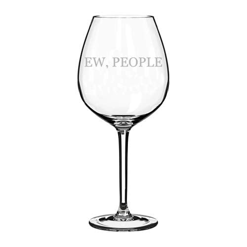 Wine Glass Goblet Ew, People Introvert Funny (20 oz Jumbo)
