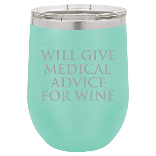 12 oz Double Wall Vacuum Insulated Stainless Steel Stemless Wine Tumbler Glass Coffee Travel Mug With Lid Will Give Medical Advice For Wine Funny Doctor Physician Nurse Tech Paramedic Funny (Teal)
