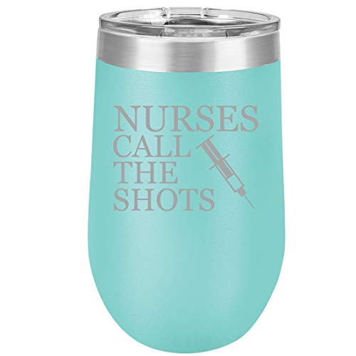 16 oz Double Wall Vacuum Insulated Stainless Steel Stemless Wine Tumbler Glass Coffee Travel Mug With Lid Nurses Call The Shots (Teal)