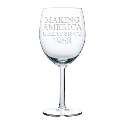 Wine Glass Goblet Making America Great Since 1968 50th Birthday (10 oz)