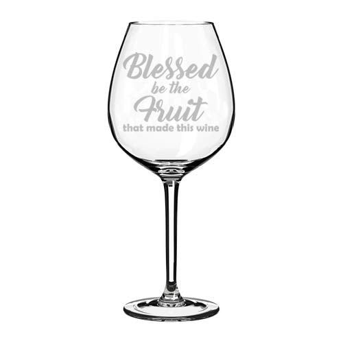 Wine Glass Goblet Funny Blessed Be The Fruit That Made This Wine (20 oz Jumbo)