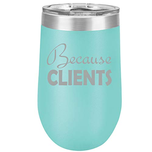 16 oz Double Wall Vacuum Insulated Stainless Steel Stemless Wine Tumbler Glass Coffee Travel Mug With Lid Because Clients (Teal)