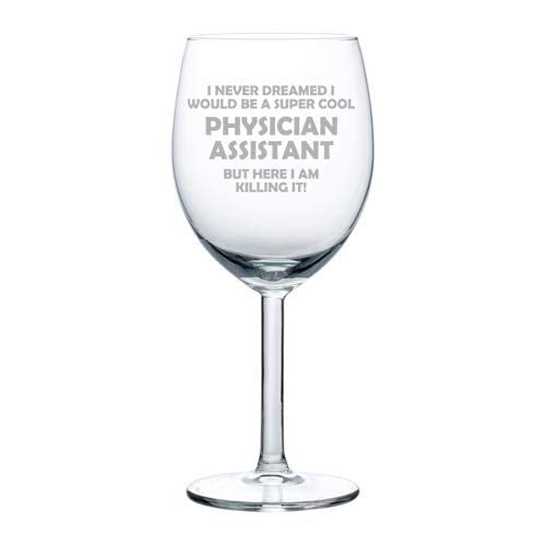 Wine Glass Goblet Physician Assistant PA Killing It Funny (10 oz)