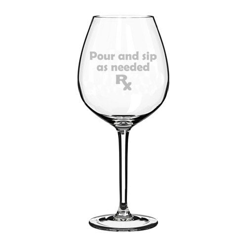 Wine Glass Goblet Funny Prescription Pour and Sip As Needed (20 oz Jumbo),MIP