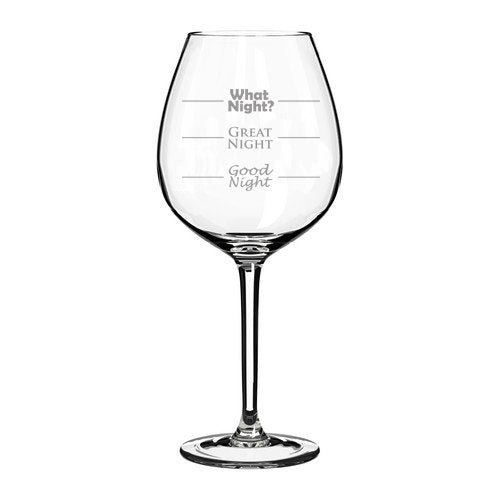 20 oz Jumbo Wine Glass Funny Good Night Great Night What Night?