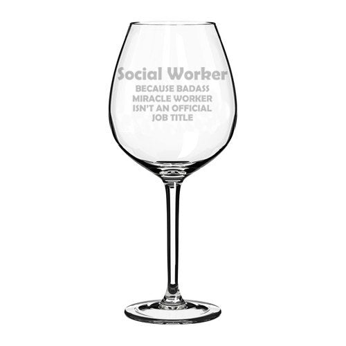Wine Glass Goblet Funny Job Title Miracle Worker Social Worker (20 oz Jumbo)
