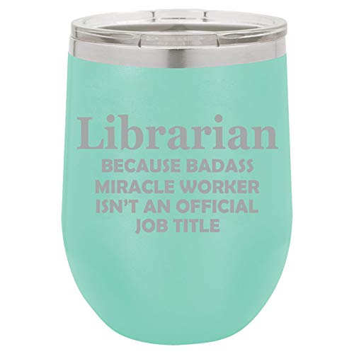 12 oz Double Wall Vacuum Insulated Stainless Steel Stemless Wine Tumbler Glass Coffee Travel Mug With Lid Librarian Miracle Worker Job Title Funny (Teal)