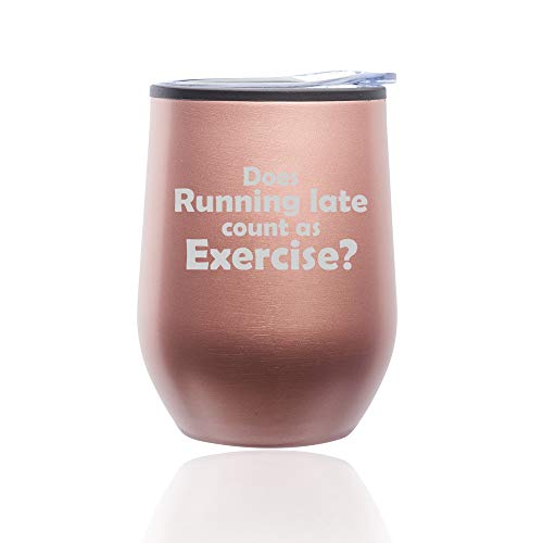 Stemless Wine Tumbler Coffee Travel Mug Glass With Lid Funny Does Running Late Count As Exercise (Rose Gold)